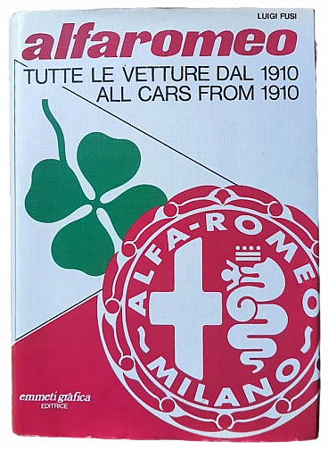 Alfaromeo - Tutte le vetture dal 1910 book by Luigi Fusi, 1978