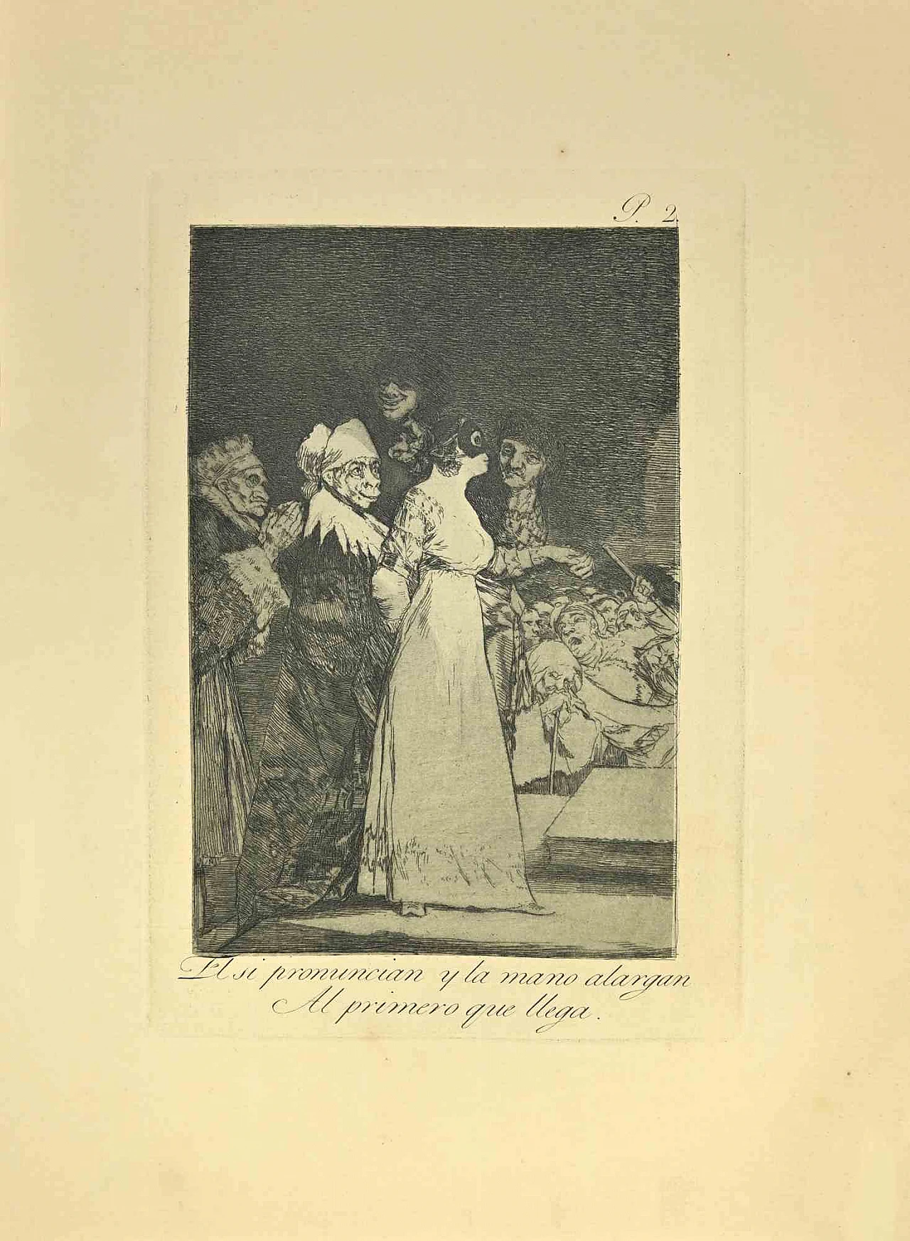 Francisco Josè de Goya y Lucientes, El si Pronuncian y la Mano Alargan, Etching Aquatint Drypoint 19th century 1